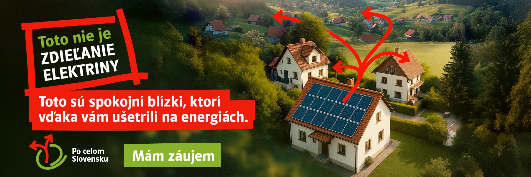 Toto nie je zdieľanie elektriny. Toto sú spokojní blízki, ktorí vďaka vám ušetrili na energiách. Po celom Slovensku