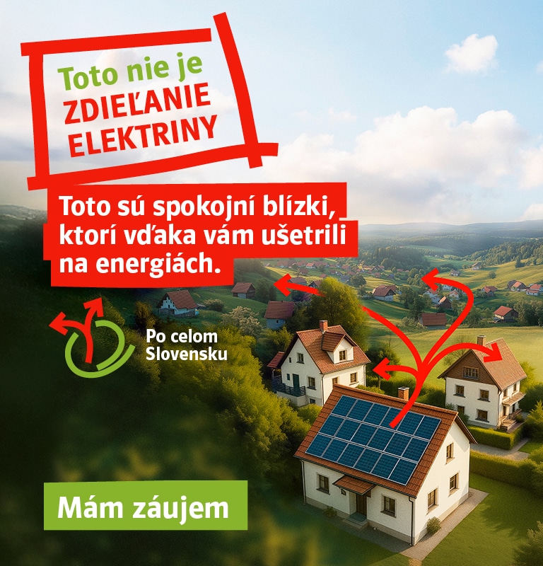 Toto nie je zdieľanie elektriny. Toto sú spokojní blízki, ktorí vďaka vám ušetrili na energiách. Po celom Slovensku